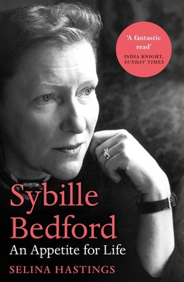 Sybille Bedford An Appetite for Life Selina Hastings Taschenbuch Englisch 2023