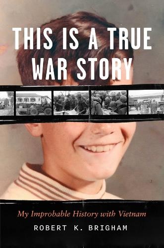 This Is a True War Story: My Improbable History with Vietnam by Robert K. Brigh - Image 2