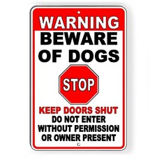 Warning Beware Of Dogs Stop Keep Doors Shut Do Not Enter Sign / Decal Bite