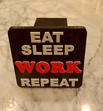 FUNNY "Eat, Sleep, Work, Repeat" Trailer Hitch Cover. Self-locking. 