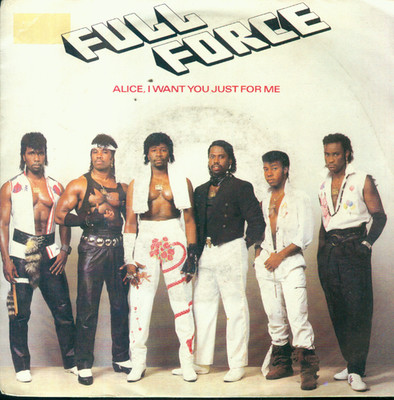 7'' Full Force/Alice I Want You Just For Me (NL)