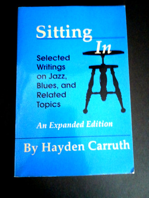SITTING IN : AN EXPANDED EDITION By Hayden Carruth