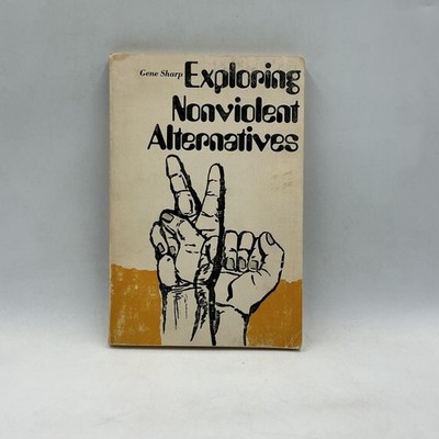 Vintage Exploring Nonviolent Alternatives Gene Sharp 1970 White Orange PB