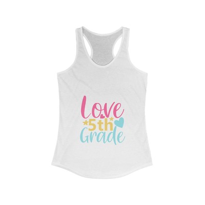 Love 5 th Grade - Women's Ideal Racerback Tank