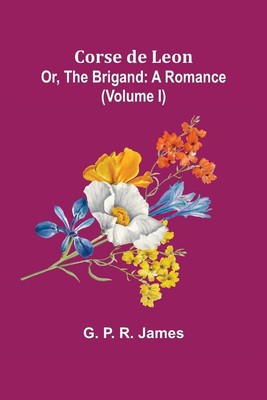 G. P. R. James | Corse de Leon; Or, The Brigand | Taschenbuch | Englisch (2021)