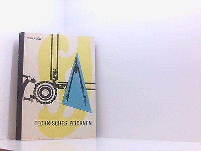 Technisches Zeichnen - Geräte- und Maschinenzeichnen Winkler, Helmut: