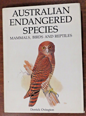 Australian Endangered Species: Mammals, Birds and Reptiles Ovington HC Book 1978