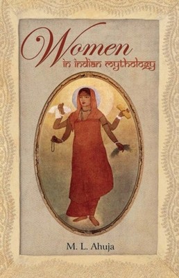 Ahuja - Women in Indian Mythology - paperback or softback - X555z