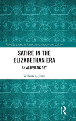 Satire in the Elizabethan Era | An Activistic Art | William Jones | Buch | 2017