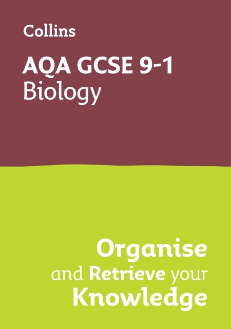 AQA GCSE 9-1 Biology Organise and Retrieve Your Knowledge by Collins GCSE
