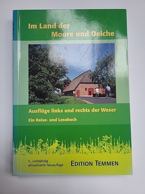 Im Land der Moore und Deiche, 5. vollständig aktualisierte Neuauflage 2005