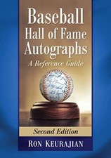 Baseball Hall of Fame Autographs: A Reference Guide by Ron Keurajian ...