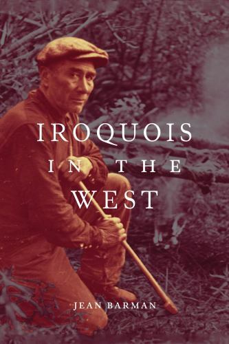 Mcgill-Queen's Indigenous and Northern Studies: Iroquois in the West by Jean ...
