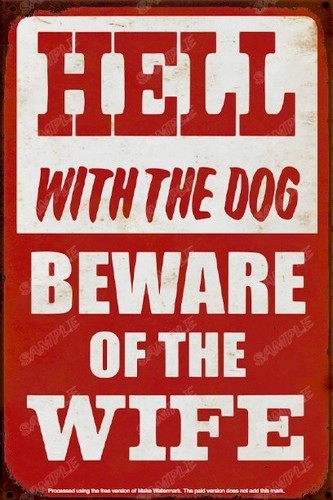 HELL WITH THE DOG Retro Vintage Rustic Look Funny Reproduction Metal Tin Sign - Picture 4 of 4