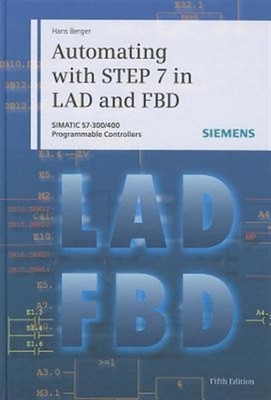 Automating With STEP 7 in LAD and FBD : Simatic S7-300/400 Programmable Contr...