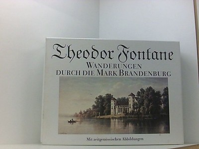 Wanderungen durch die Mark Brandenburg. Eine Auswahl in zwei Bänden 1. Fontane, 