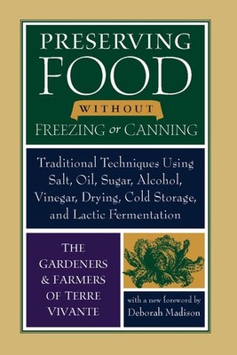 Preserving Food without Freezing or Canning: Traditional Techniques Using Sa...