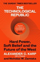 The Technological Republic Hard Power, Soft Belief, And The Future Of The West