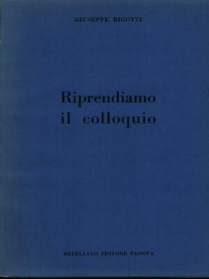 WIR NEHMEN DAS KOLLOQUIUM ERSTE AUSGABE RIGOTTI GIUSEPPE REBELLATO 1962