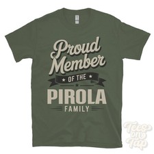 PROUD MEMBER OF THE PIROLA FAMILY T-SHIRT surname last name heritage ancestry
