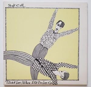Soft Cell Tainted Love/ Where Did Our Love Go 1981 release 12"  Vinyl Extra Trax