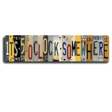"Its 5 O Clock Somewhere" Metal Sign License Plate 4"x16"