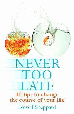 Never Too Late: 10 Tips to Change the Course- 9780825461019, paperback, Sheppard