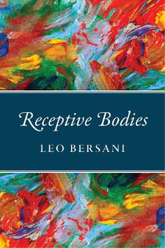 Leo Bersani Receptive Bodies (Tascabile)