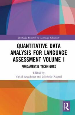 Quantitative Data Analysis for Language Assessment : Fundamental Techniques, ...