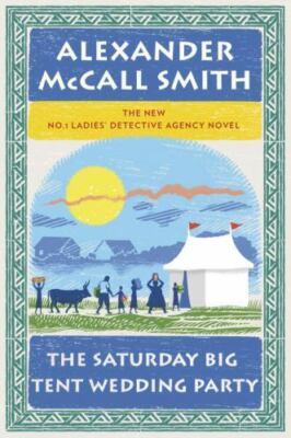 The Saturday Big Tent Wedding Party (No. 1 Ladies' Detective Agency Series) by M