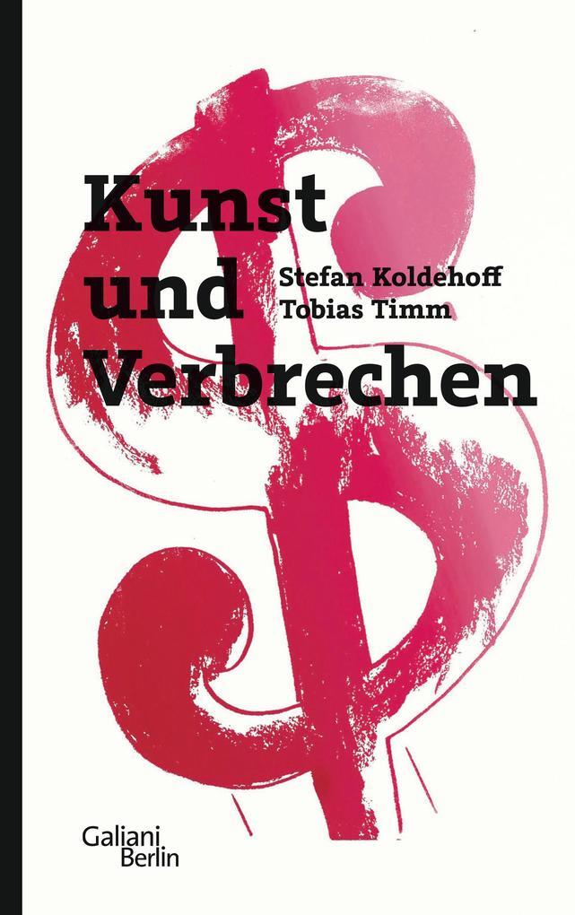 Thumbnail - Kunst Und Verbrechen | Stefan Koldehoff, Tobias Timm | 2020 | Deutsch