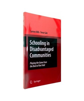 Schooling in Disadvantaged Communities: Playing the Game from the Back of the Fi