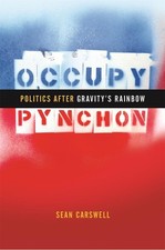 Occupy Pynchon: Politics after Gravity's Rainbow by Sean Carswell (English) Hard
