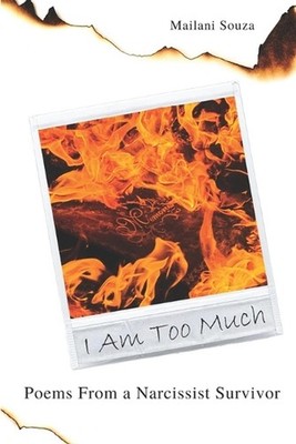 I Am Too Much: Poems from a Narcissist Survivor by Mailani Souza Paperback Book