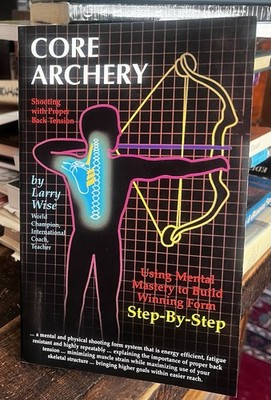 Core Archery: Shooting With Proper Back Tension Shooting Form Book