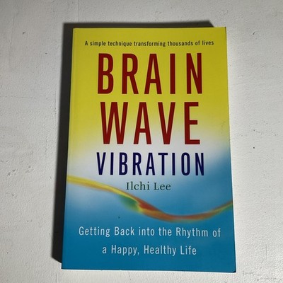 BRAIN WAVE VIBRATION by Ilchi Lee Self Help Wellness Meditation Holistic Healing