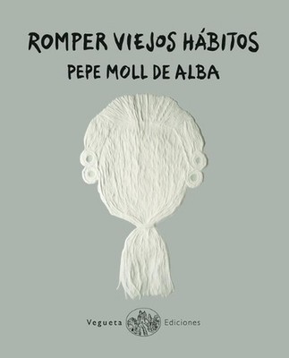 Romper Viejos Hbitos by Pepe Moll de Alba (Spanish) Hardcover Book