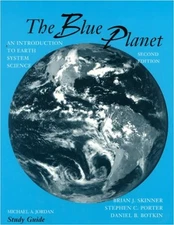 THE BLUE PLANET : AN INTRODUCTION TO EARTH SYSTEM SCIENCE By Brian J. Skinner