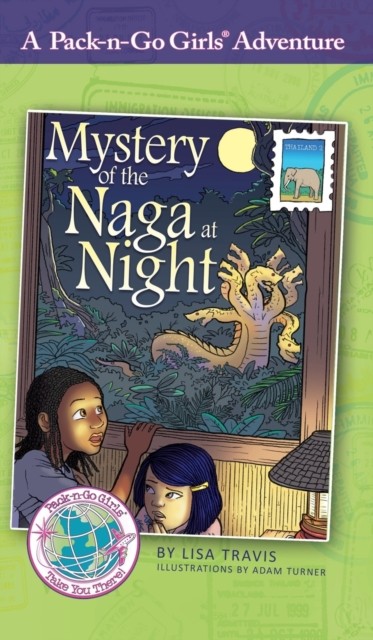 Mystery of the Naga at Night: Thailand 2 by Lisa Travis HARDBACK 9781936376698