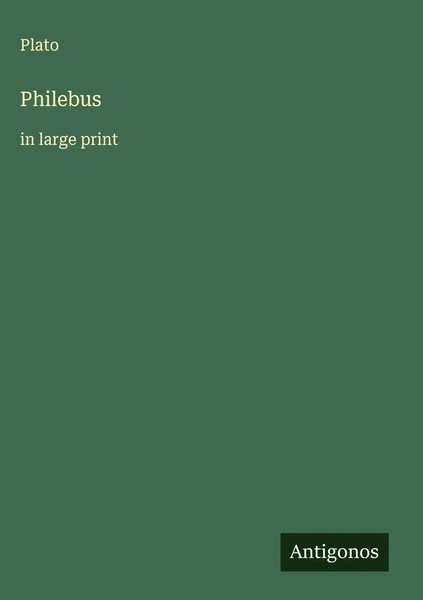 Plato | Philebus | Buch | Englisch (2025) | In Large Print | Antigonos Verlag-image