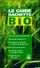 Le guide hachette du bio - Jacqueline Desbro... - V305189