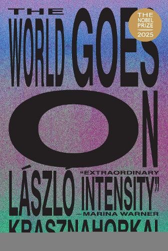 László Krasznahorkai The World Goes On (Paperback)