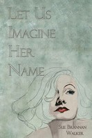 Sue Brannan Walker | Let Us Imagine Her Name | Taschenbuch | Englisch (2018)