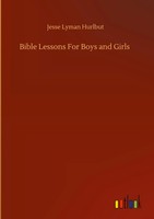 Jesse Lyman Hurlbut | Bible Lessons For Boys And Girls | Buch | Englisch (2020)