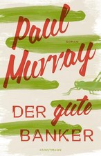 Der gute Banker von Paul Murray (2016, Gebundene Ausgabe)