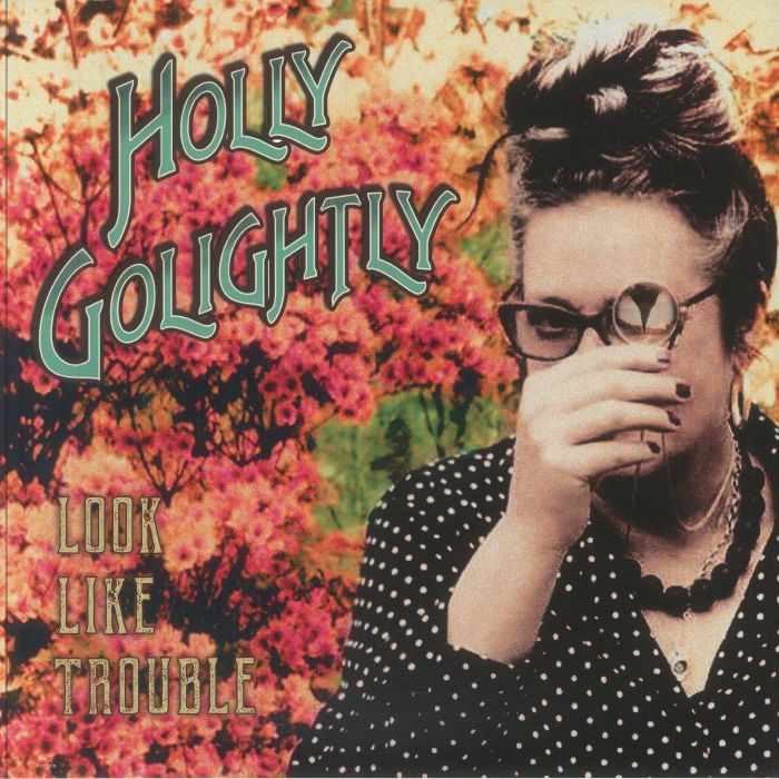 GOLIGHTLY, Holly - Look Like Trouble - Vinyl (LP)