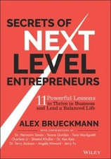 Secrets of Next-Level Entrepreneurs: 11 Powerful Lessons to Thrive in Business