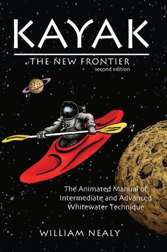 William Nealy Kayak: The Frontier (gebundene Ausgabe)