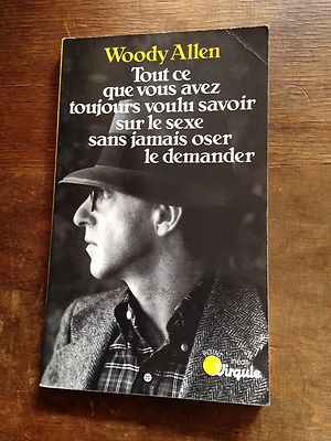 tout ce que vous avez toujours voulu savoir sur le sexe... woody allen ...