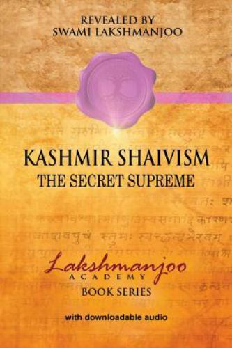 Kashmir Shaivism : The Secret Supreme, Paperback by Lakshmanjoo, Swami; Hughe... - Picture 1 of 1